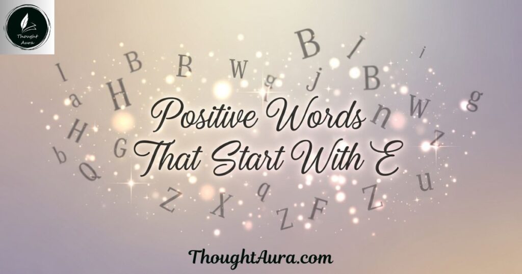 List of Positive Words That Start With E