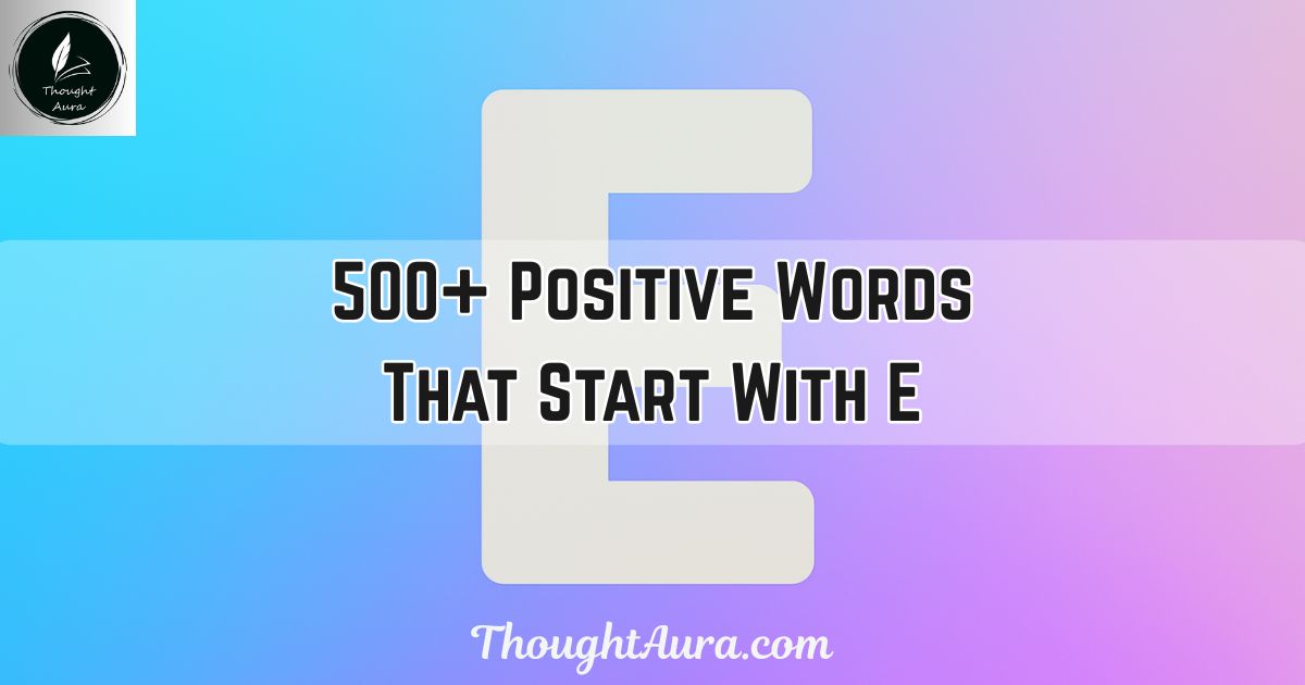 Positive Words That Start With E