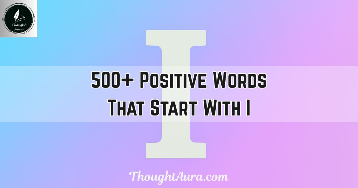 Positive Words That Start With I