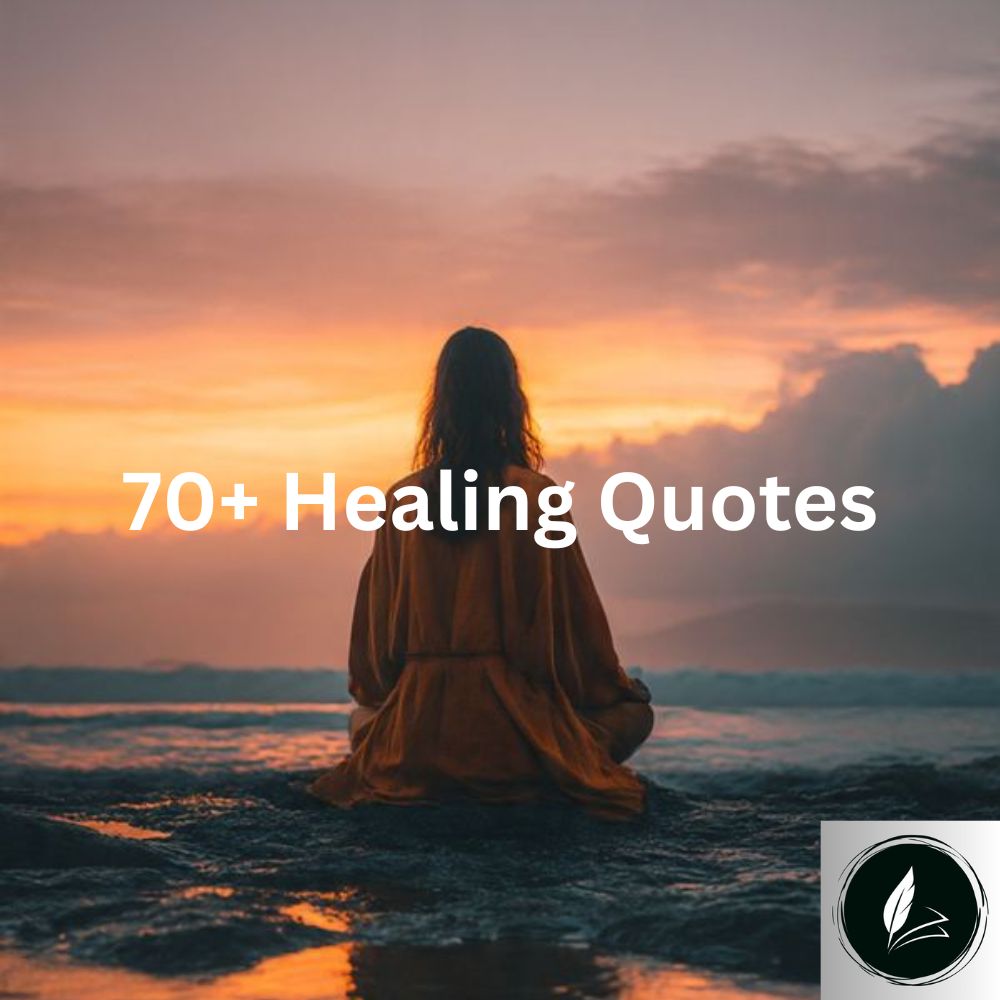 70+ Healing Quotes For Peace And Self Recovery 
