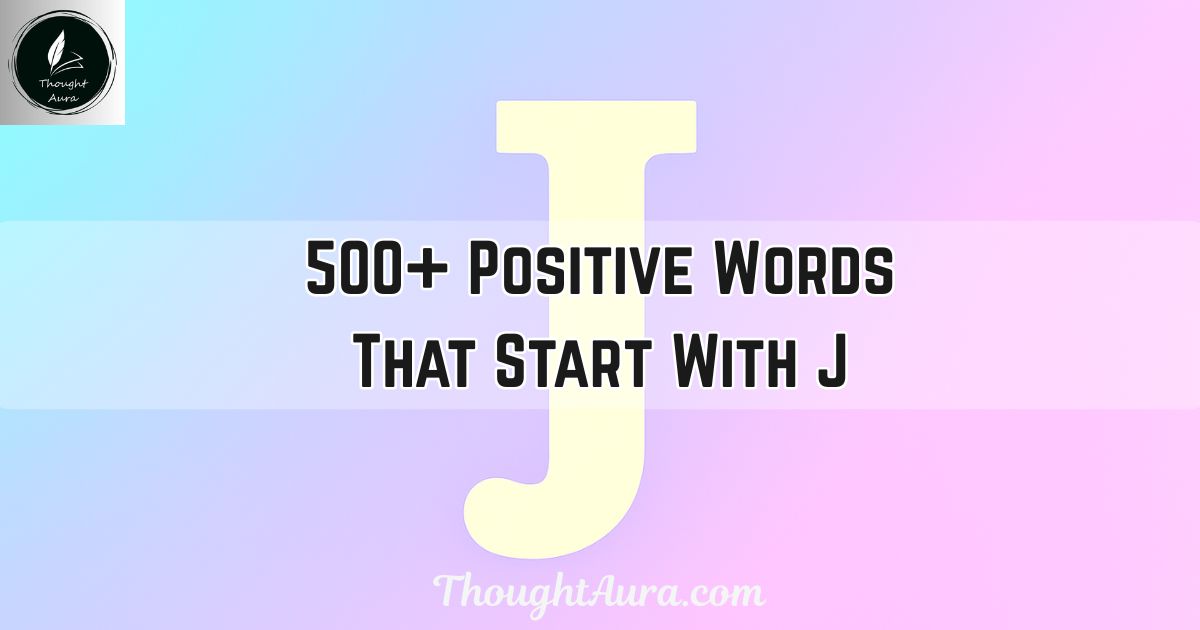 Positive Words That Start With J